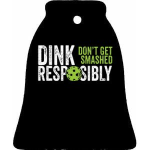 Funny Pickleball Team Clothing Dink Responsibly Ceramic Bell Ornament