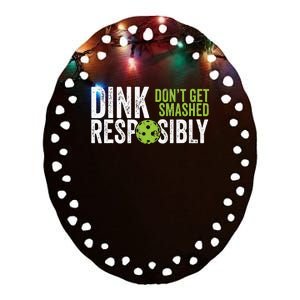 Funny Pickleball Team Clothing Dink Responsibly Ceramic Oval Ornament