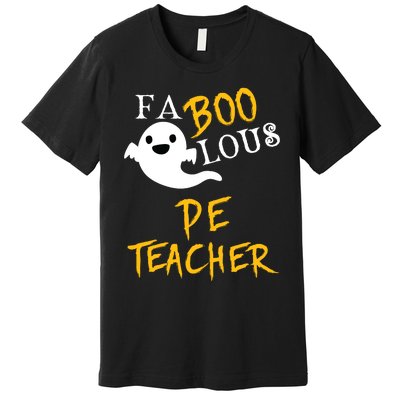 Faboolous Pe Teacher Halloween Physical Education Funny Premium T-Shirt