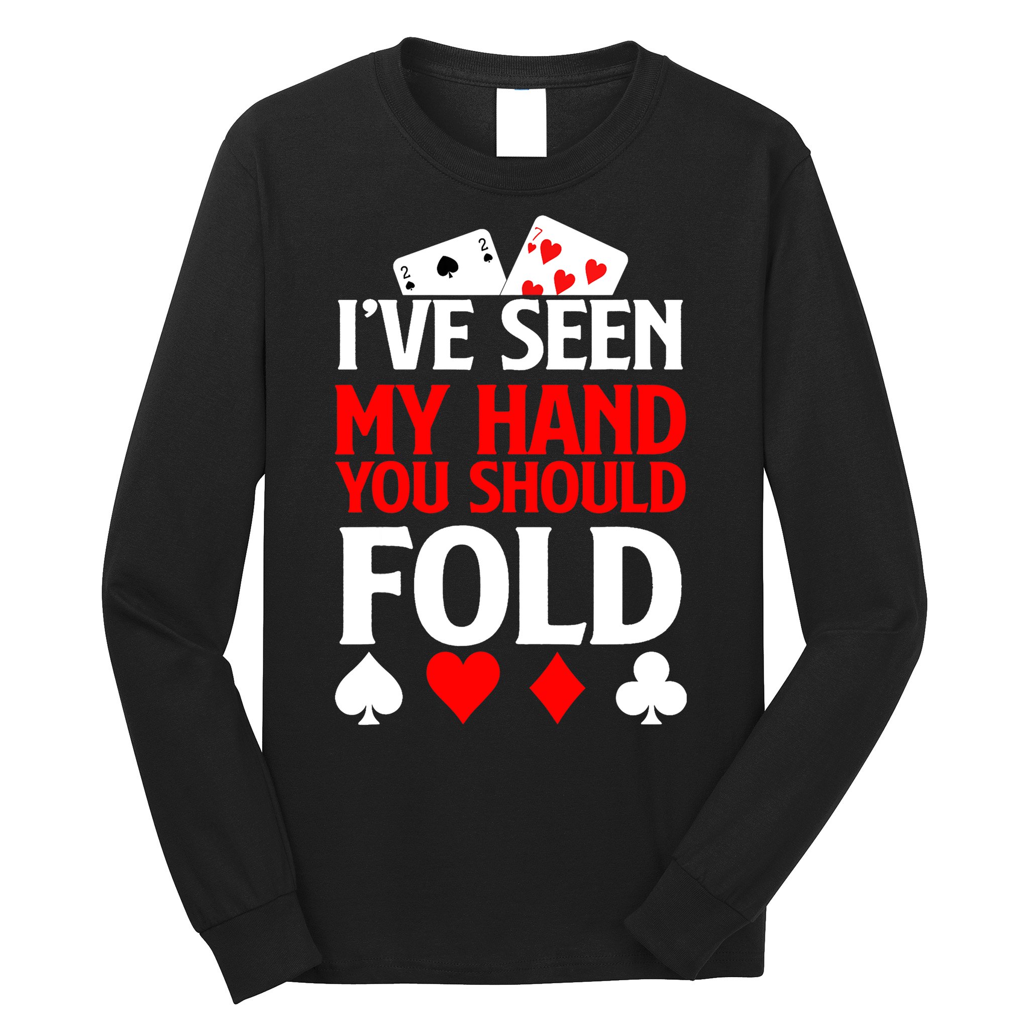 Funny Poker - Texas Holdem Lucky Poker Long Sleeve Shirt