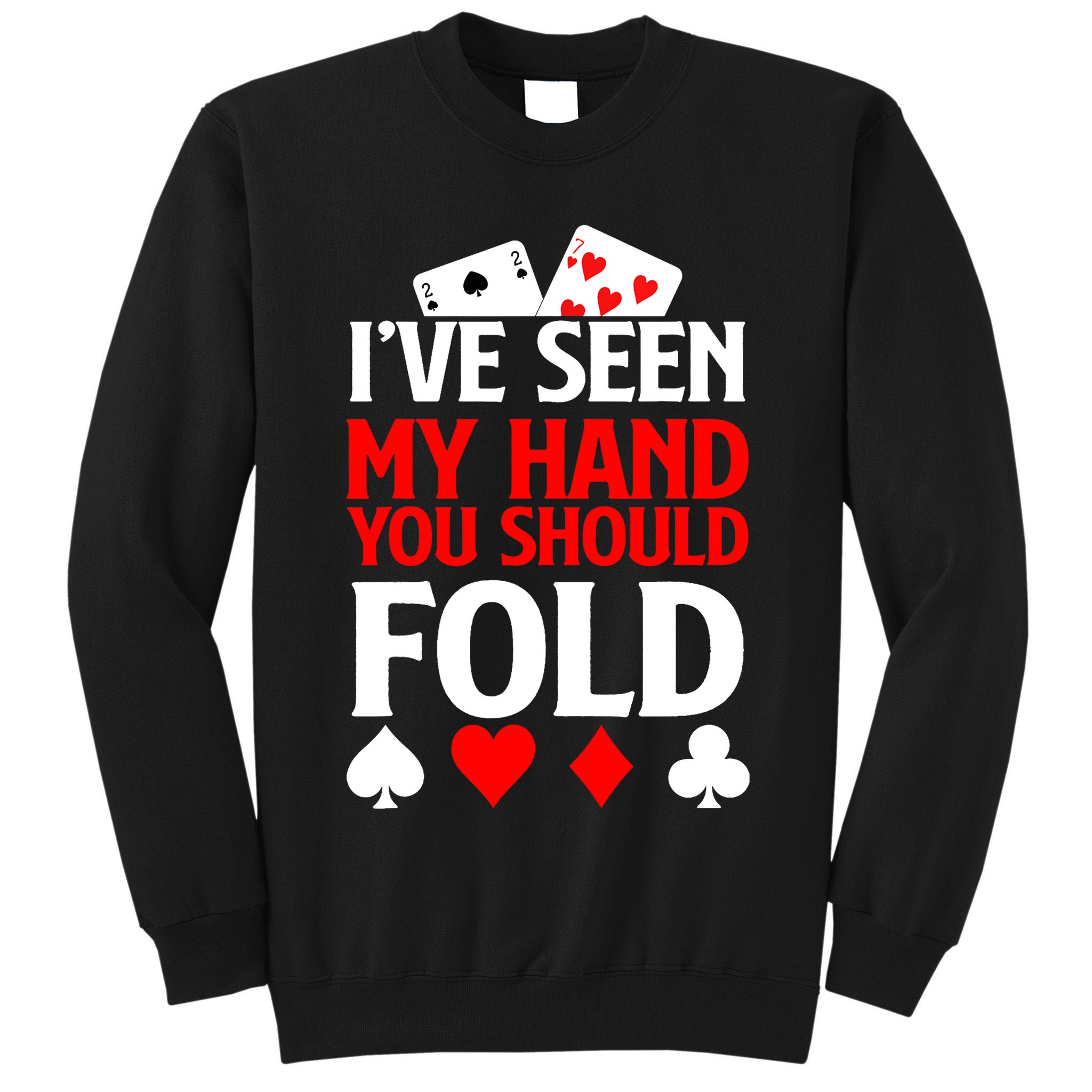 Funny Poker - Texas Holdem Lucky Poker Tall Sweatshirt