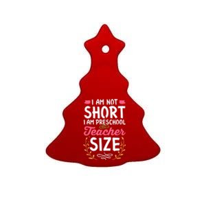 Funny Preschool Teacher Gift I Am Not Short Joke Ceramic Tree Ornament