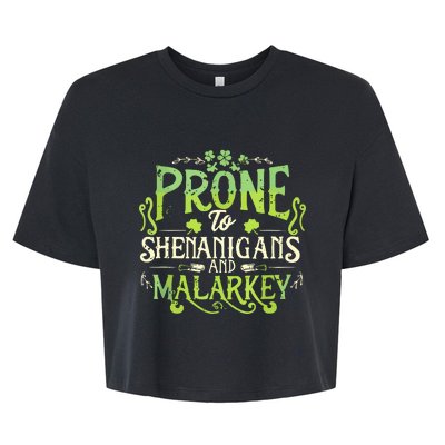 Funny Prone To Shenanigans And Malarkey St Patricks Day Bella+Canvas Jersey Crop Tee