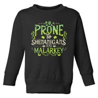 Funny Prone To Shenanigans And Malarkey St Patricks Day Toddler Sweatshirt