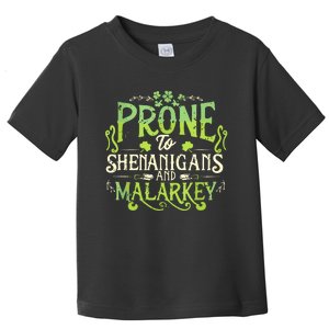 Funny Prone To Shenanigans And Malarkey St Patricks Day Toddler T-Shirt