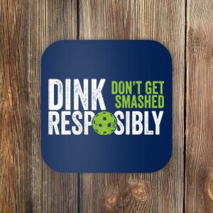 Funny Pickleball Team Clothing Dink Responsibly Coaster