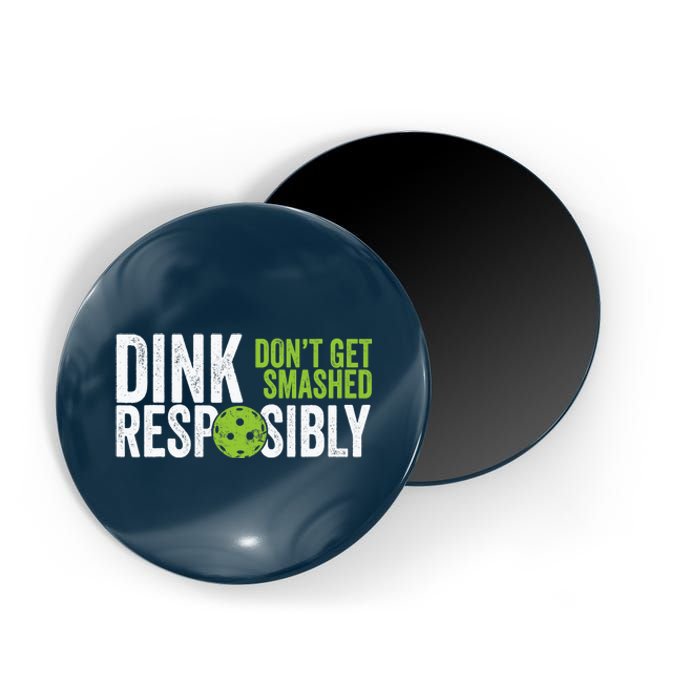 Funny Pickleball Team Clothing Dink Responsibly Magnet