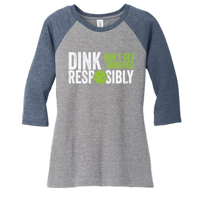 Funny Pickleball Team Clothing Dink Responsibly Women's Tri-Blend 3/4-Sleeve Raglan Shirt