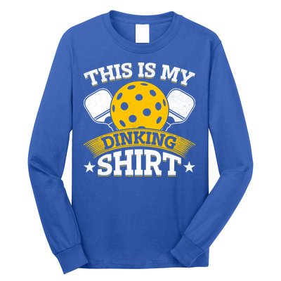 Funny Pickleball This Is My Drinking Pickleball Long Sleeve Shirt