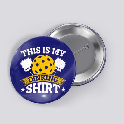 Funny Pickleball This Is My Drinking Pickleball Button