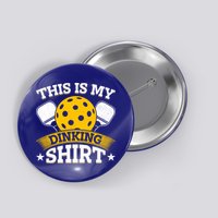 Funny Pickleball This Is My Drinking Pickleball Button