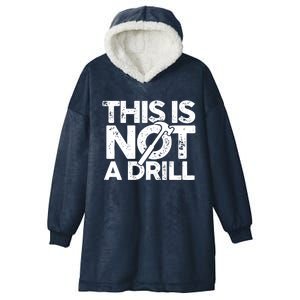 Funny Pun This Is Not A Drill Handy Humor Graphics Tee Gift Hooded Wearable Blanket