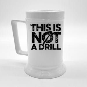 Funny Pun This Is Not A Drill Handy Humor Graphics Tee Gift Beer Stein