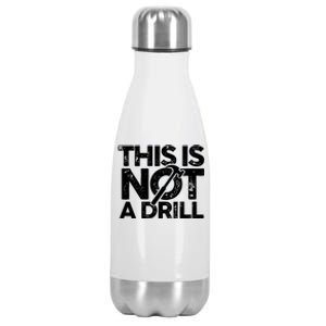 Funny Pun This Is Not A Drill Handy Humor Graphics Tee Gift Stainless Steel Insulated Water Bottle