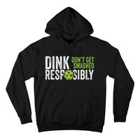 Funny Pickleball Team Clothing Dink Responsibly Hoodie