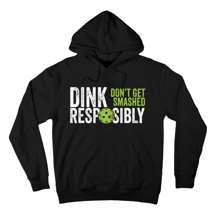 Funny Pickleball Team Clothing Dink Responsibly Hoodie