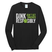 Funny Pickleball Team Clothing Dink Responsibly Tall Long Sleeve T-Shirt