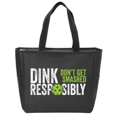 Funny Pickleball Team Clothing Dink Responsibly Zip Tote Bag