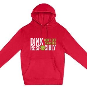 Funny Pickleball Team Clothing Dink Responsibly Premium Pullover Hoodie