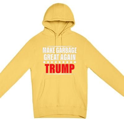 Funny Pro Trump Make Garbage Great Again Gift Premium Pullover Hoodie