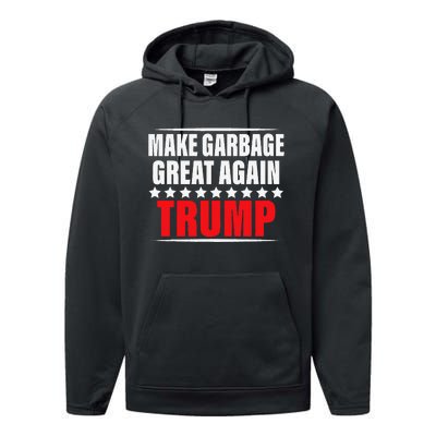 Funny Pro Trump Make Garbage Great Again Gift Performance Fleece Hoodie