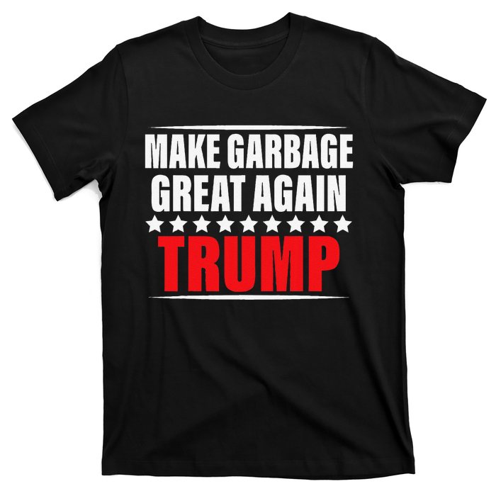 Funny Pro Trump Make Garbage Great Again Gift T-Shirt