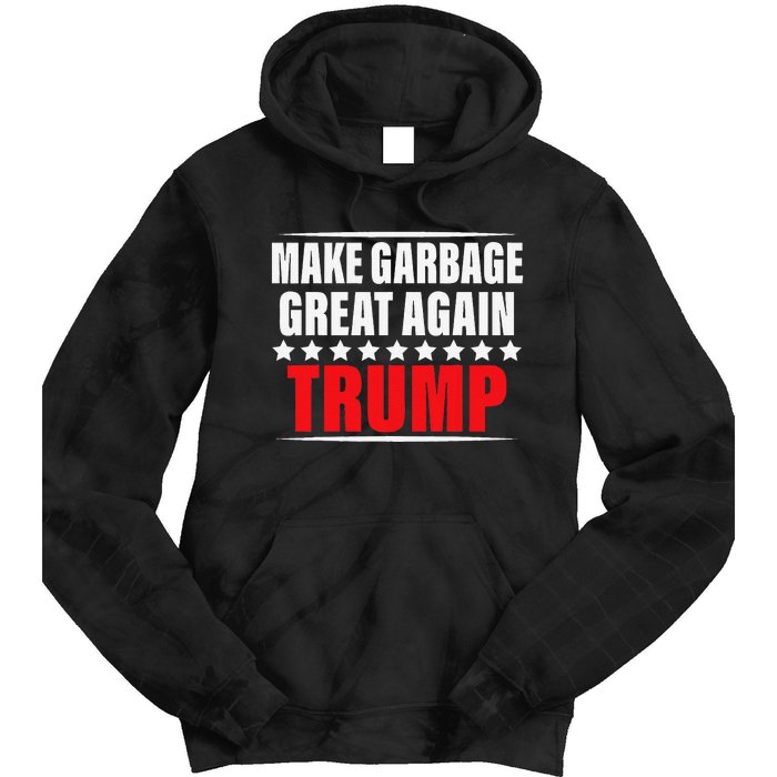 Funny Pro Trump Make Garbage Great Again Gift Tie Dye Hoodie