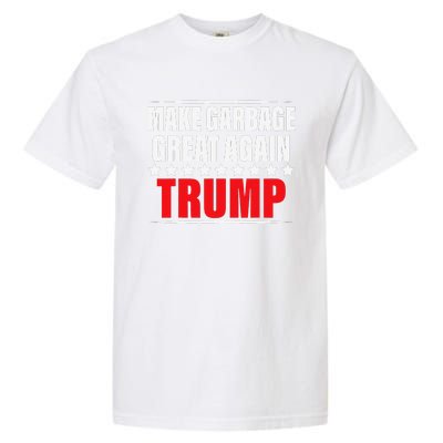 Funny Pro Trump Make Garbage Great Again Gift Garment-Dyed Heavyweight T-Shirt