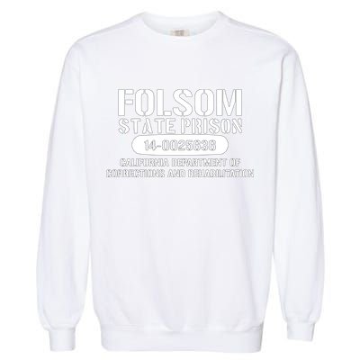 Folsom Prison TShirt Funny Garment-Dyed Sweatshirt