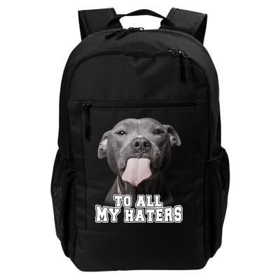 Funny Pitbull To All My Haters Shirt Pitbull Dog Lover Gift Backpack