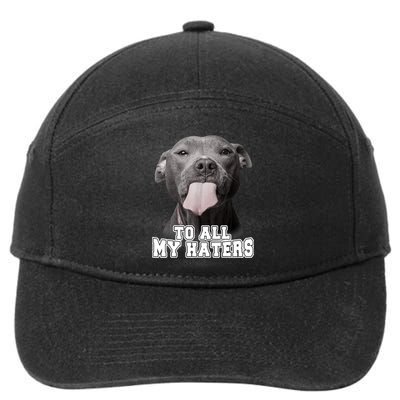 Funny Pitbull To All My Haters Shirt Pitbull Dog Lover Gift 7-Panel Snapback Hat