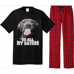 Funny Pitbull To All My Haters Shirt Pitbull Dog Lover Gift Pajama Set