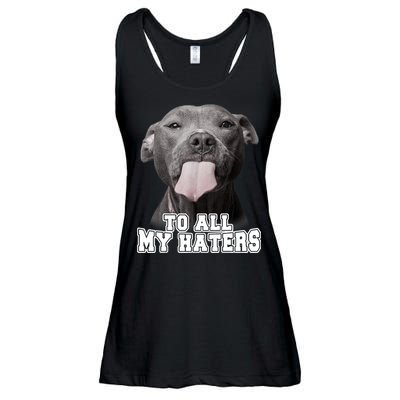 Funny Pitbull To All My Haters Shirt Pitbull Dog Lover Gift Ladies Essential Flowy Tank