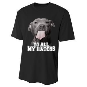 Funny Pitbull To All My Haters Shirt Pitbull Dog Lover Gift Performance Sprint T-Shirt