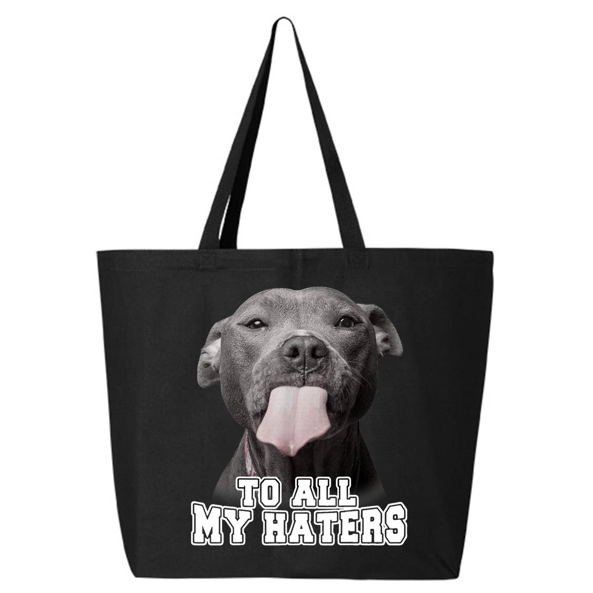 Funny Pitbull To All My Haters Shirt Pitbull Dog Lover Gift 25L Jumbo Tote