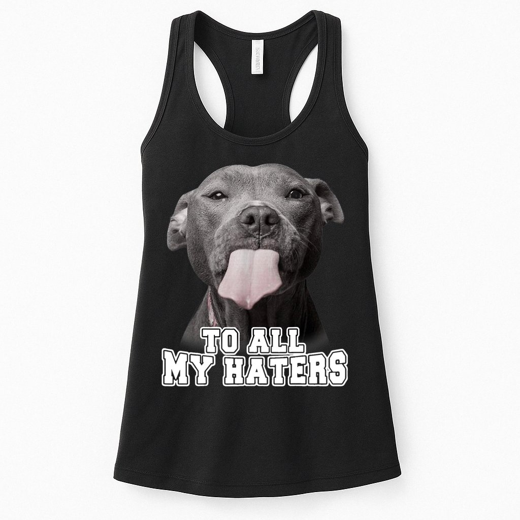 Funny Pitbull To All My Haters Shirt Pitbull Dog Lover Gift Womens Tank Top