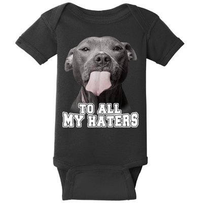 Funny Pitbull To All My Haters Shirt Pitbull Dog Lover Gift Baby Bodysuit