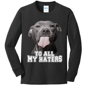 Funny Pitbull To All My Haters Shirt Pitbull Dog Lover Gift Kids Long Sleeve Shirt