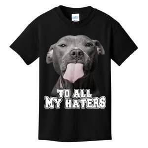 Funny Pitbull To All My Haters Shirt Pitbull Dog Lover Gift Kids T-Shirt