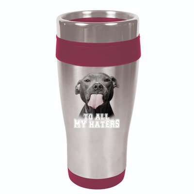 Funny Pitbull To All My Haters Shirt Pitbull Dog Lover Gift 16oz Travel Tumbler