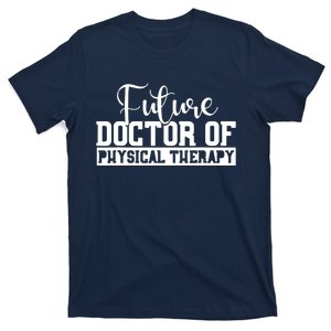 Future Physical Therapy Doctor DPT Student Graduation Gift T-Shirt