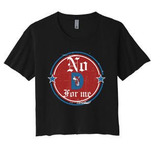 Funny Political Tee No D Anti Liberal For Men And Women Women's Crop Top Tee