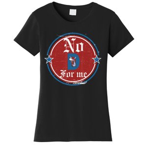 Funny Political Tee No D Anti Liberal For Men And Women Women's T-Shirt