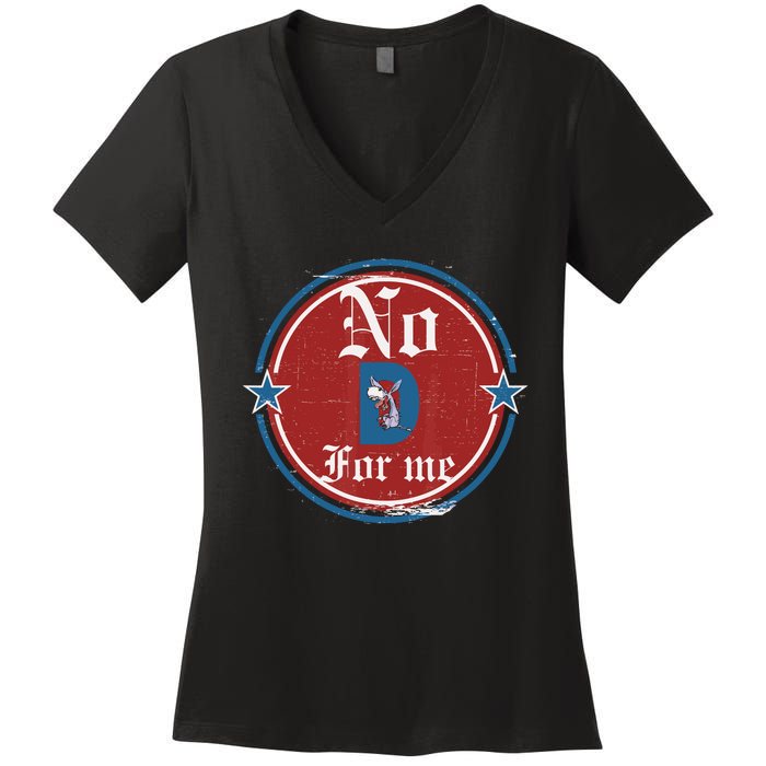 Funny Political Tee No D Anti Liberal For Men And Women Women's V-Neck T-Shirt