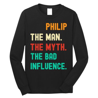 Funny Phillip The Man The Myth The Bad Influence Long Sleeve Shirt