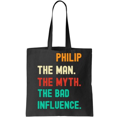 Funny Phillip The Man The Myth The Bad Influence Tote Bag