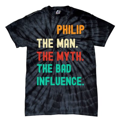 Funny Phillip The Man The Myth The Bad Influence Tie-Dye T-Shirt