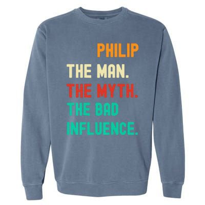 Funny Phillip The Man The Myth The Bad Influence Garment-Dyed Sweatshirt