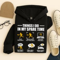 Funny Pickleball Things I Do In My Spare Pickleball Hoodie