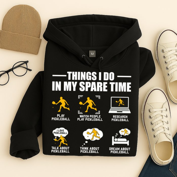 Funny Pickleball Things I Do In My Spare Pickleball Hoodie